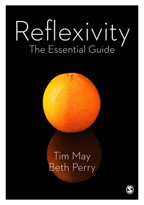 Reflexivity: The Essential Guide - May, Tim, and Perry, Beth