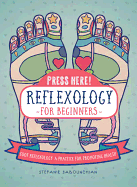 Reflexology for Beginners (Press Here!)