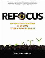 Refocus: Cutting-Edge Strategies to Evolve Your Video Business