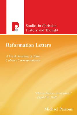 Reformation Letters - Parsons, Michael
