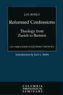 Reformed Confessions: Theology from Zurich to Barmen