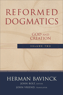 Reformed Dogmatics - God and Creation