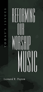 Reforming Our Worship Music
