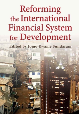 Reforming the International Financial System for Development - Kwame Sundaram, Jomo (Editor)
