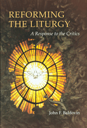 Reforming the Liturgy: A Response to the Critics