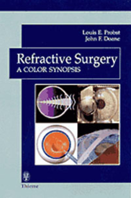 Refractive Surgery a Color Synopsis - Probst, Louis E, MD, and Doane, John F