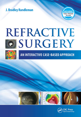 Refractive Surgery: An Interactive Case-Based Approach - Randleman, J Bradley, MD