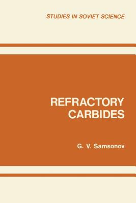 Refractory Carbides - Samsonov, G V (Editor)
