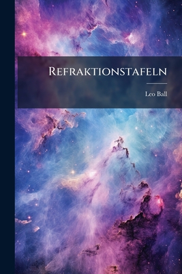 Refraktionstafeln - Ball, Leo