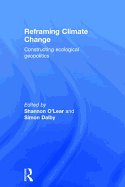 Reframing Climate Change: Constructing Ecological Geopolitics