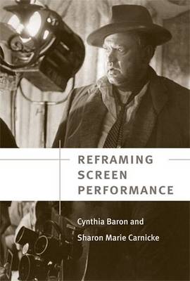 Reframing Screen Performance - Baron, Cynthia, and Carnicke, Sharon Marie