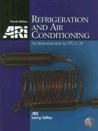 Refrigeration and Air Conditioning: An Introduction to HVAC/R