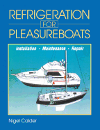 Refrigeration for Pleasureboats: Installation, Maintenance and Repair