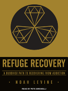 Refuge Recovery: A Buddhist Path to Recovering from Addiction