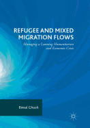 Refugee and Mixed Migration Flows: Managing a Looming Humanitarian and Economic Crisis