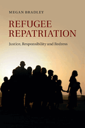 Refugee Repatriation: Justice, Responsibility and Redress