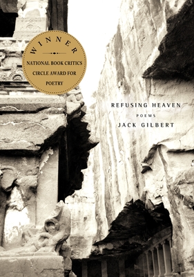 Refusing Heaven: Poems - Gilbert, Jack