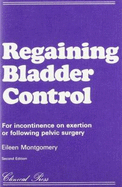 Regaining Bladder Control: For Incontinence on Exertion or Following Pelvic Surgery