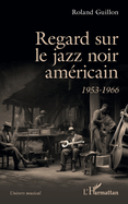 Regard sur le jazz noir am?ricain: 1953-1966