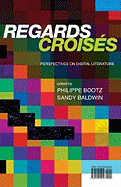 Regards Croises: Perspectives on Digital Literature