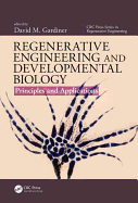 Regenerative Engineering and Developmental Biology: Principles and Applications