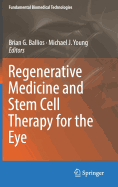 Regenerative Medicine and Stem Cell Therapy for the Eye