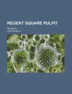 Regent Square Pulpit: Sermons