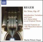 Reger: Organ Works, Vol. 6