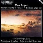 Reger: Piano Concerto/Suite im alten Stil