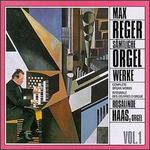 Reger: S�mtliche Orgelwerke, Vol. 1