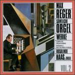 Reger: S�mtliche Orgelwerke, Vol. 2