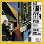 Reger: S�mtliche Orgelwerke, Vol. 4