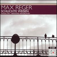Reger: Schlichte Weisen - Bernhard Renzikowski (piano); Frauke May (mezzo-soprano)