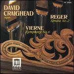 Reger: Second Sonata; Vierne: Sixth Symphony