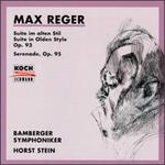 Reger: Suite im alten Stil Op.93/Serenade Op.95