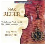 Reger: Violin Sonata No. 7; The 3 Viola Suites