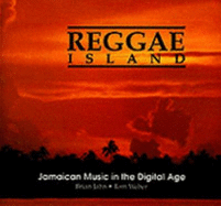 Reggae Island: Jamaican Music in the Digital Age