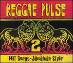 Reggae Pulse 2: Hit Songs Jamaican Style