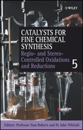 Regio- And Stereo-Controlled Oxidations and Reductions, Volume 5