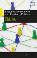 Regional Development and Proximity Relations - Torre, Andre (Editor), and Wallet, Frederic (Editor)