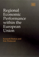 Regional Economic Performance Within the European Union - Button, Kenneth, and Pentecost, Eric J