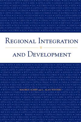 Regional Integration and Development - Schiff, Maurice W, and Barreira, Luis M, and Winters, L Alan