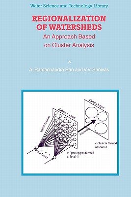 Regionalization of Watersheds: An Approach Based on Cluster Analysis - Rao, A.R., and Srinivas, V. V.