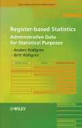 Register-Based Statistics: Administrative Data for Statistical Purposes - Wallgren, Anders, and Wallgren, Britt
