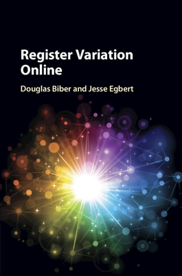 Register Variation Online - Biber, Douglas, Professor, and Egbert, Jesse