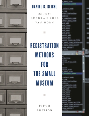 Registration Methods for the Small Museum - Reibel, Daniel B