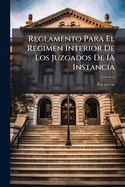 Reglamento Para El Regimen Interior de Los Juzgados de 1a Instancia