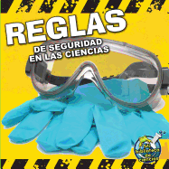 Reglas de Seguridad En Las Ciencias (Science Safety Rules)