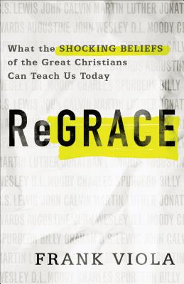 ReGrace - Viola, Frank (Preface by)