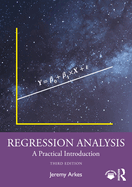 Regression Analysis: A Practical Introduction